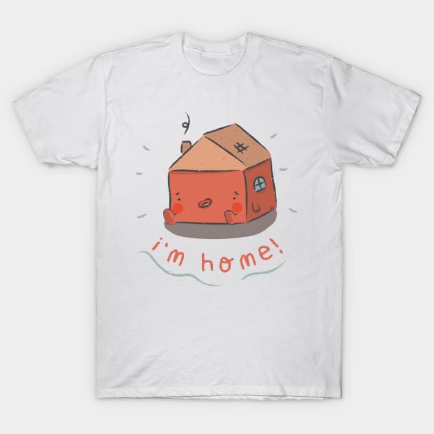 i'm home! T-Shirt by SoyVi